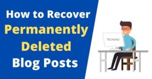 Read more about the article How to recover permanently deleted blog posts