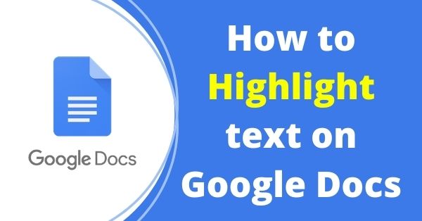 You are currently viewing How to highlight on Google Docs