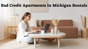 Read more about the article How To Find Apartments That Accept Bad Credit in Michigan