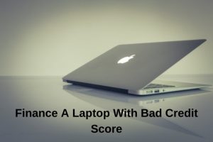 Read more about the article How to Finance a Laptop or Computer With Bad Credit Score
