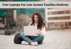 Read more about the article Free Laptops For Low Income Families Students (Apply Today)