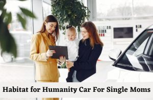 Read more about the article Habitat for Humanity Car Donation | Single Mothers Apply To Get